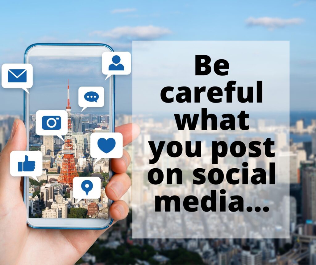 Be careful what you post on social media…
