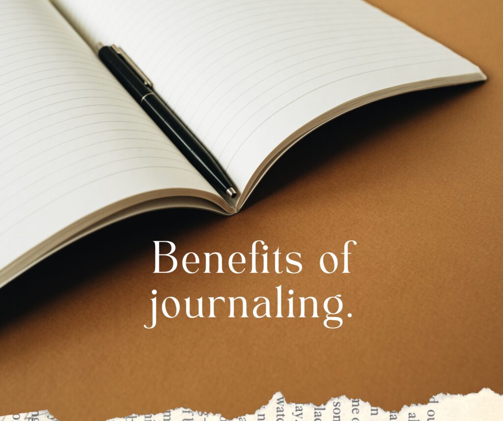 Benefits of journaling.