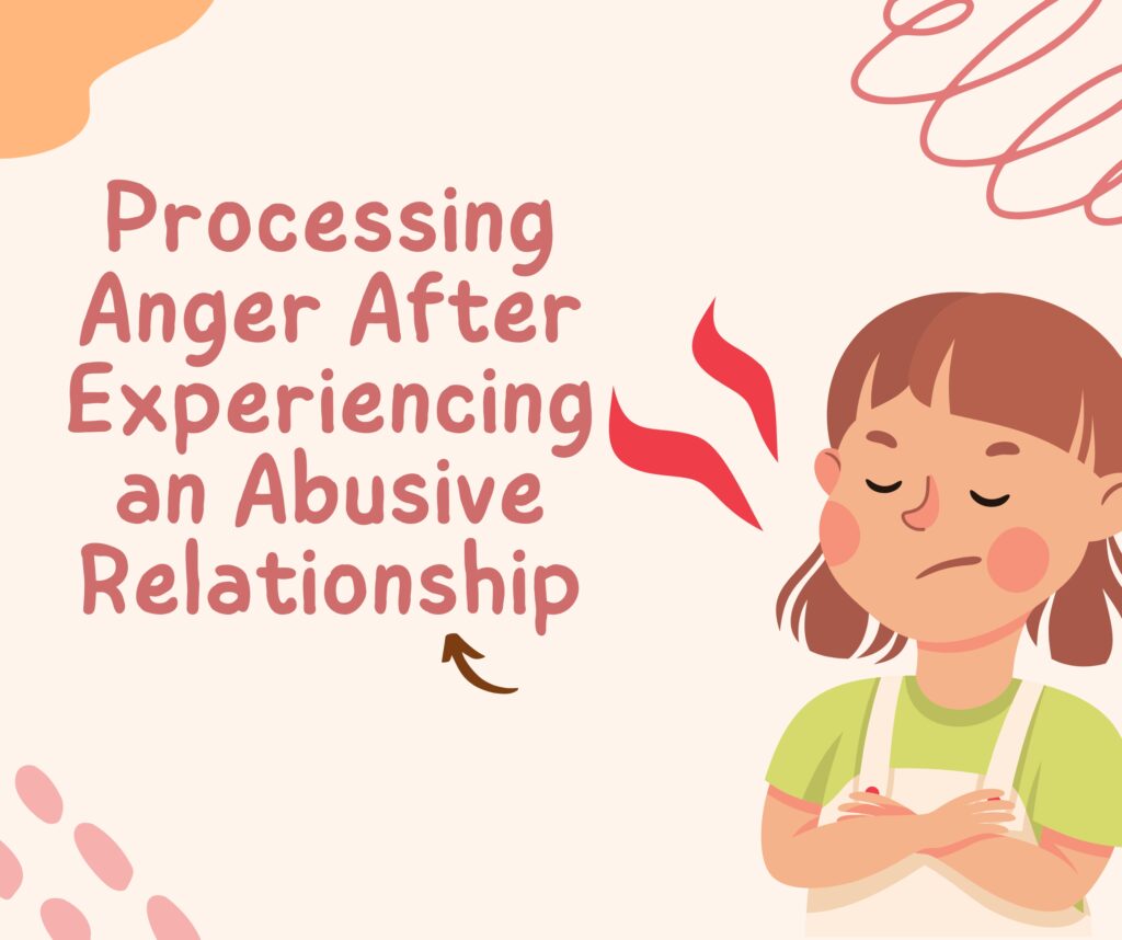 Processing Anger After Experiencing an Abusive Relationship
