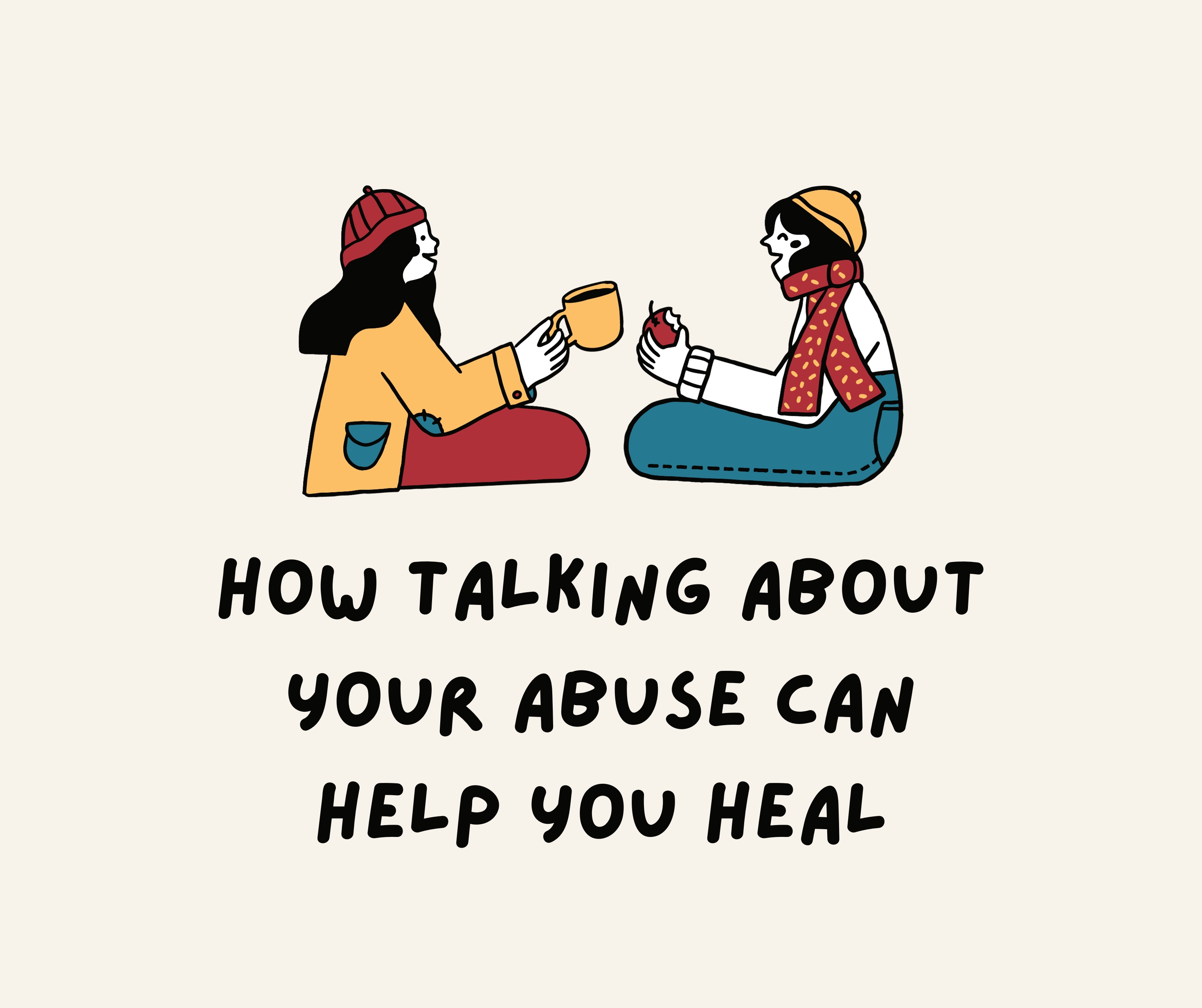 How Talking About Your Abuse Can Help You Heal