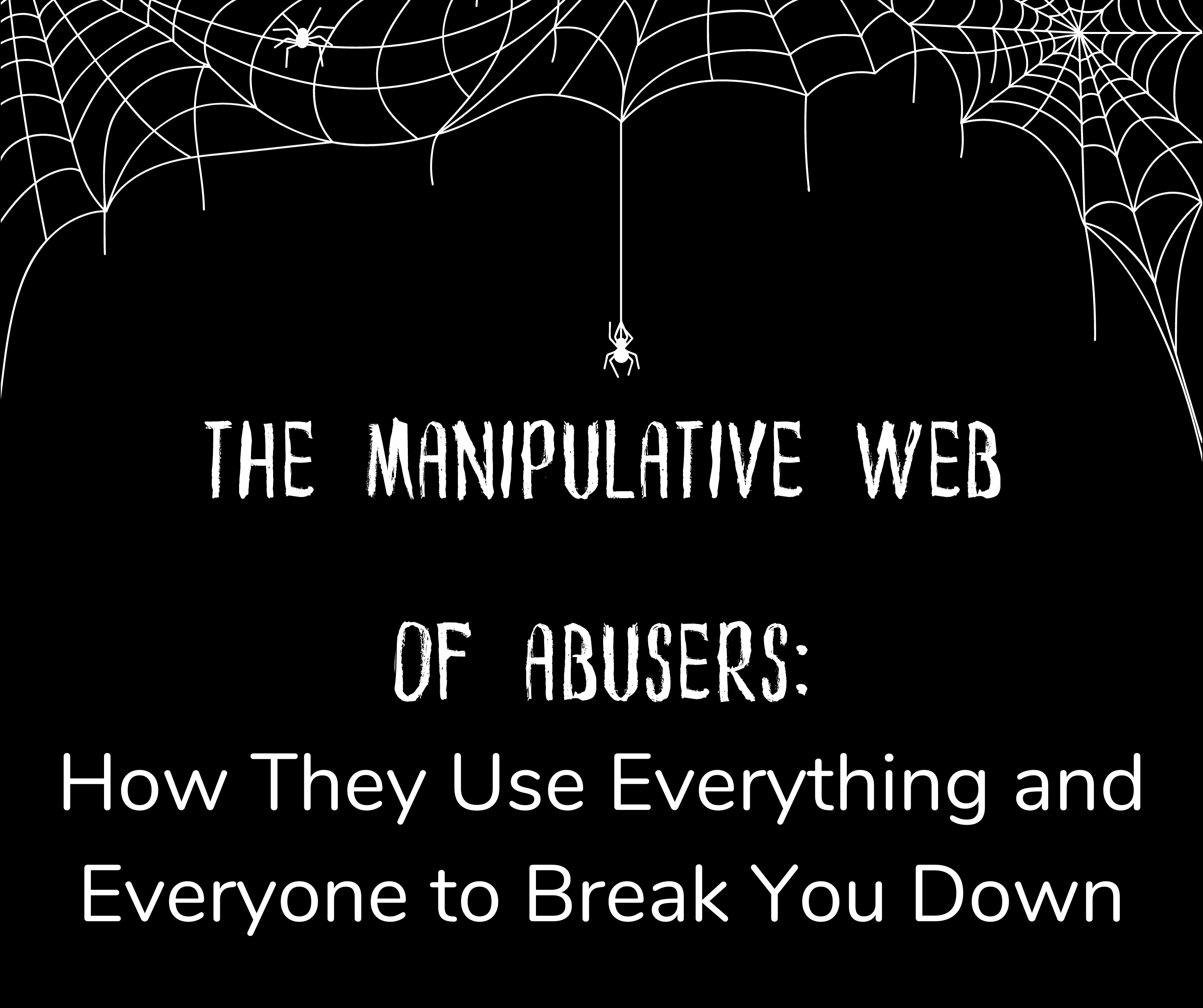 The Manipulative Web of Abusers