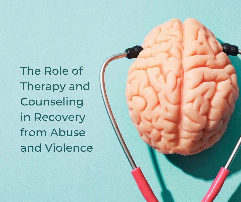 The Role of Therapy and Counseling in Recovery from Abuse and Violence