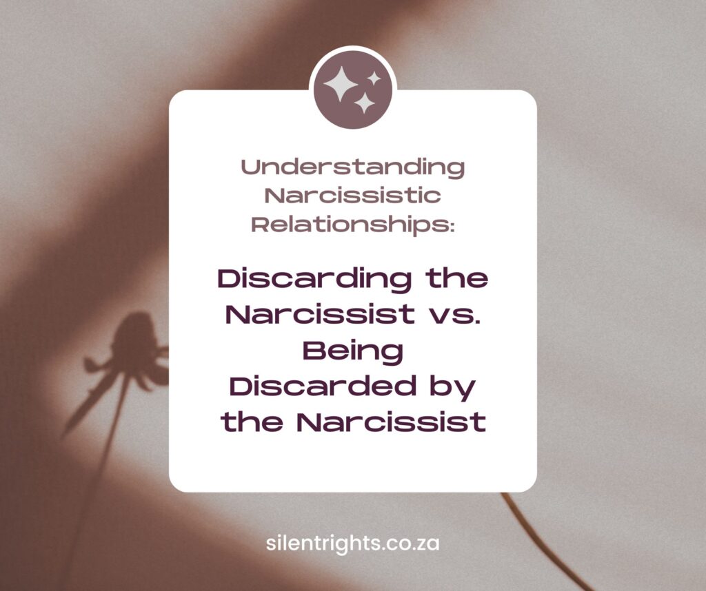 Discarding the Narcissist vs. Being Discarded by the Narcissist