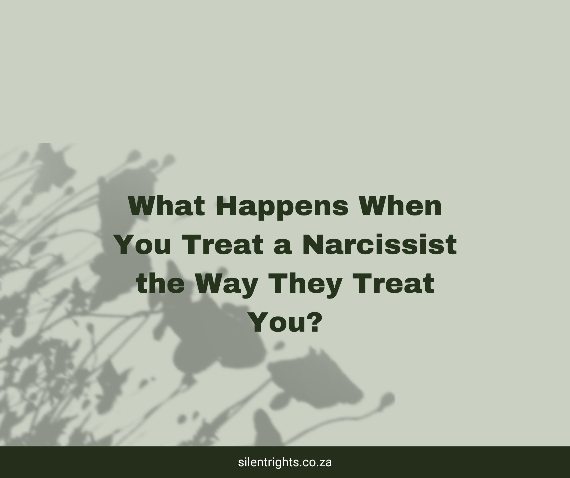 What Happens When You Treat a Narcissist the Way They Treat You