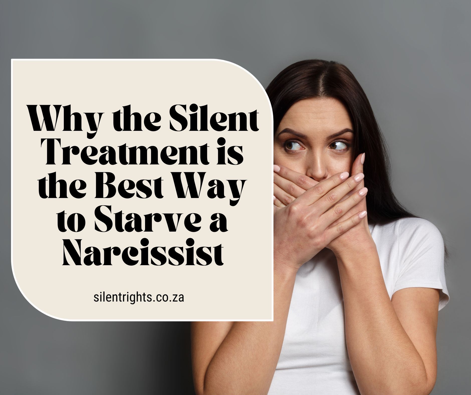 Why the Silent Treatment is the Best Way to Starve a Narcissist